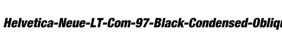 font Helvetica-Neue-LT-Com-97-Black-Condensed-Oblique download