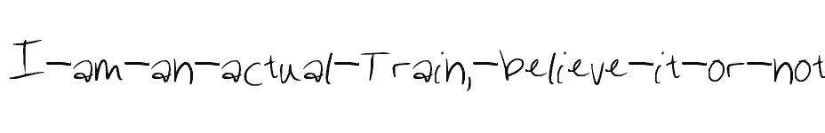 font I-am-an-actual-Train,-believe-it-or-not,-believe-it-or-not download