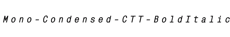 font Mono-Condensed-CTT-BoldItalic download