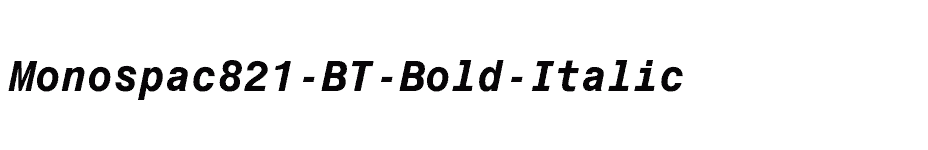 font Monospac821-BT-Bold-Italic download