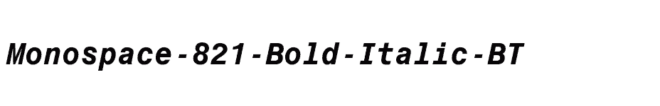 font Monospace-821-Bold-Italic-BT download