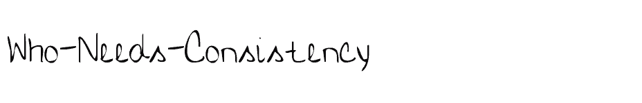font Who-Needs-Consistency download