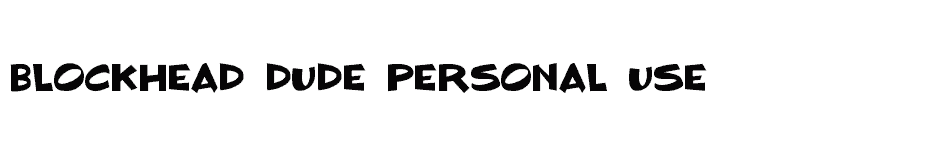 font BLOCKHEAD-DUDE-Personal-Use download