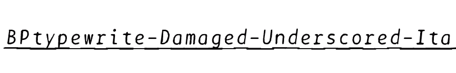 font BPtypewrite-Damaged-Underscored-Italic download