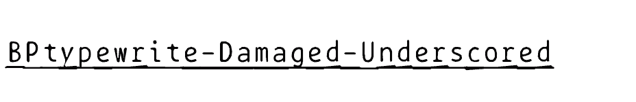 font BPtypewrite-Damaged-Underscored download