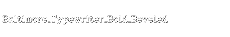 font Baltimore-Typewriter-Bold-Beveled download