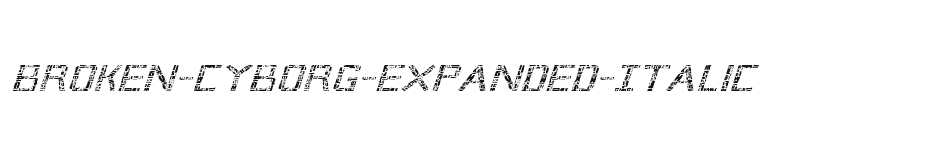 font Broken-Cyborg-Expanded-Italic download