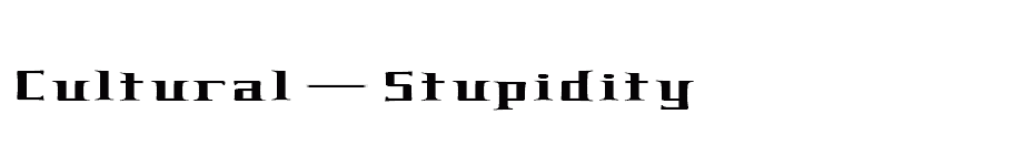 font Cultural-Stupidity download