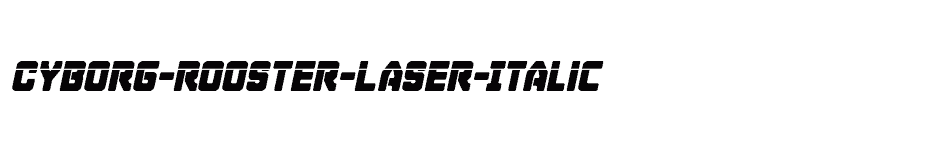 font Cyborg-Rooster-Laser-Italic download
