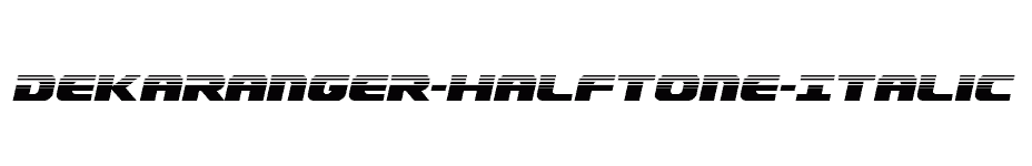 font Dekaranger-Halftone-Italic download