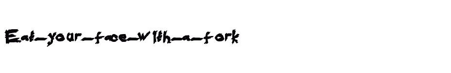 font Eat-your-face-with-a-fork download