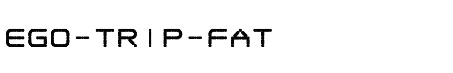 font Ego-trip-Fat download