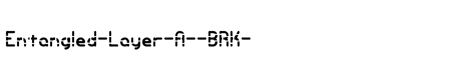 font Entangled-Layer-A--BRK- download