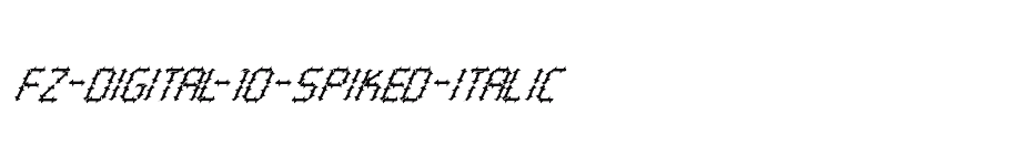 font FZ-DIGITAL-10-SPIKED-ITALIC download