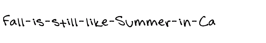 font Fall-is-still-like-Summer-in-Ca download