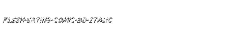 font Flesh-Eating-Comic-3D-Italic download