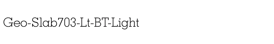 font Geo-Slab703-Lt-BT-Light download