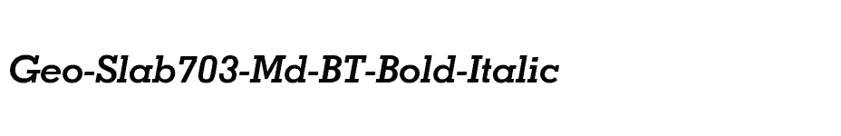 font Geo-Slab703-Md-BT-Bold-Italic download