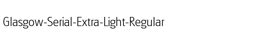 font Glasgow-Serial-Extra-Light-Regular download