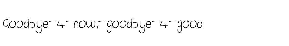 font Goodbye-4-now,-goodbye-4-good download