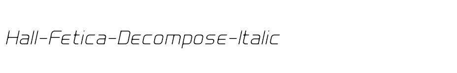 font Hall-Fetica-Decompose-Italic download