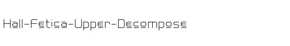 font Hall-Fetica-Upper-Decompose download
