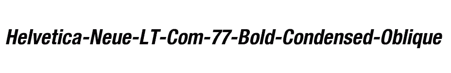 font Helvetica-Neue-LT-Com-77-Bold-Condensed-Oblique download