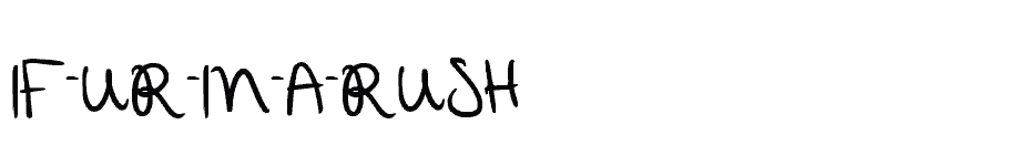 font IF-UR-IN-A-RUSH download