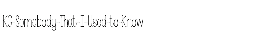 font KG-Somebody-That-I-Used-to-Know download