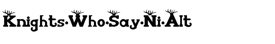 font Knights-Who-Say-Ni-Alt download