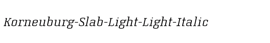 font Korneuburg-Slab-Light-Light-Italic download
