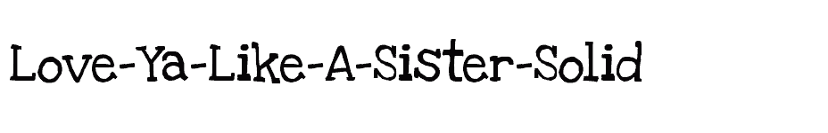 font Love-Ya-Like-A-Sister-Solid download