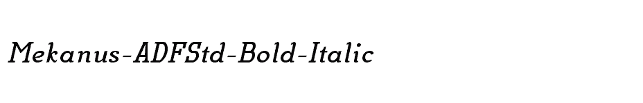 font Mekanus-ADFStd-Bold-Italic download