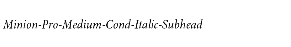 font Minion-Pro-Medium-Cond-Italic-Subhead download