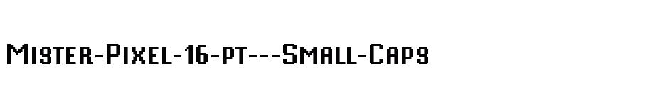 font Mister-Pixel-16-pt---Small-Caps download