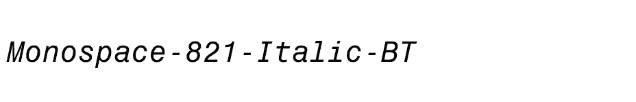 font Monospace-821-Italic-BT download