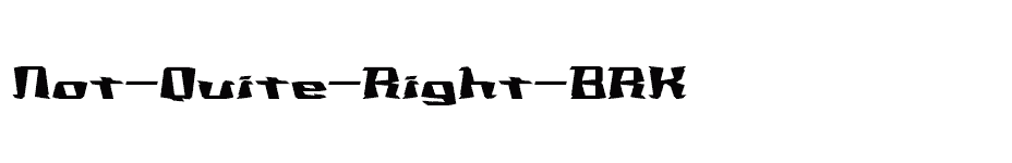 font Not-Quite-Right-BRK download