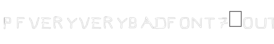 font Pfveryverybadfont7-Outline download