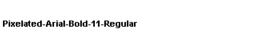 font Pixelated-Arial-Bold-11-Regular download