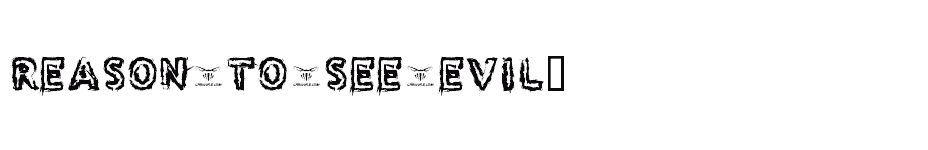 font Reason-to-see-Evil� download