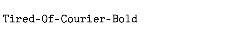 font Tired-Of-Courier-Bold download