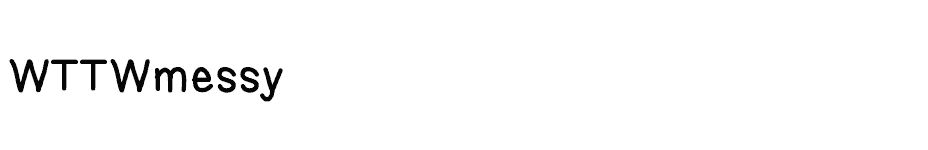 font WTTWmessy download