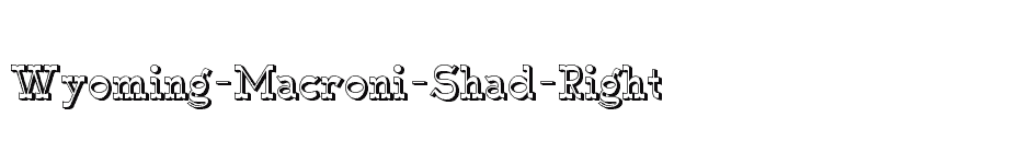 font Wyoming-Macroni-Shad-Right download