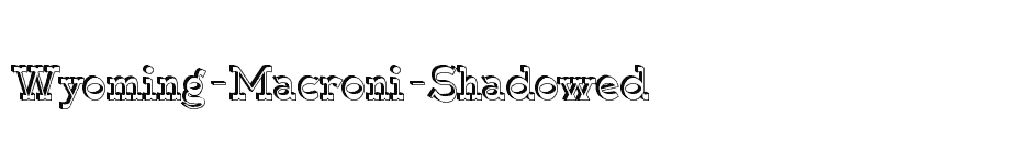 font Wyoming-Macroni-Shadowed download